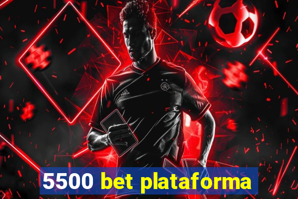 5500 bet plataforma